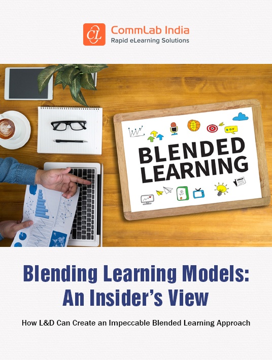 An Insider's View On Blending Learning Models: How L&D Can Create An Impeccable Blended Learning Approach