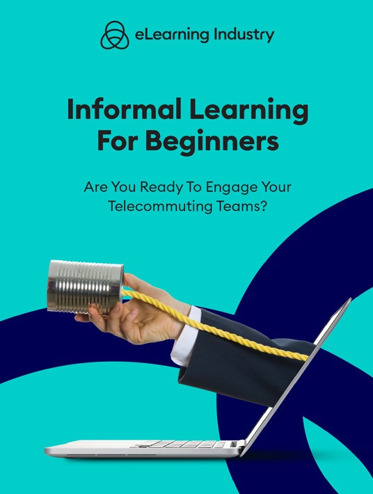 Informal Learning For Beginners: Are You Ready To Engage Your Telecommuting Teams?