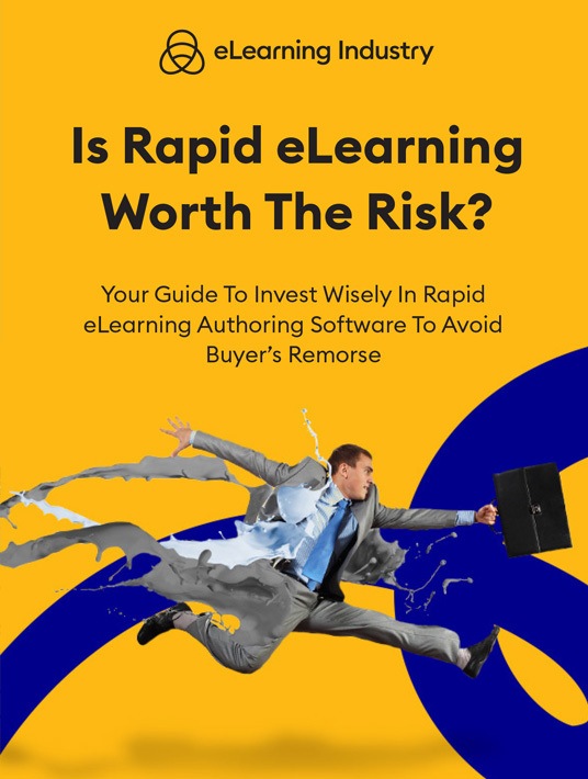 Is Rapid eLearning Worth The Risk?: Your Guide To Invest Wisely In Rapid eLearning Authoring Software To Avoid Buyer’s Remorse
