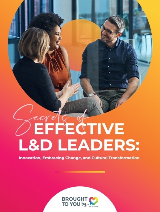 Secrets Of Effective L&D Leaders: Innovation, Embracing Change, And Cultural Transformation