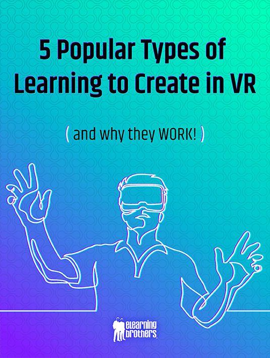 5 Popular Types Of Learning To Build In VR - And Why They Work!