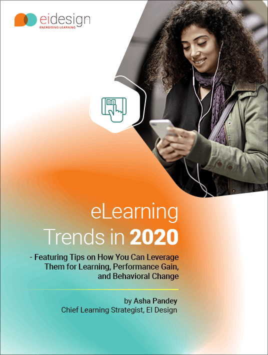 eLearning Trends In 2020: Featuring Tips On How You Can Leverage Them For Learning, Performance Gain, And Behavioral Change