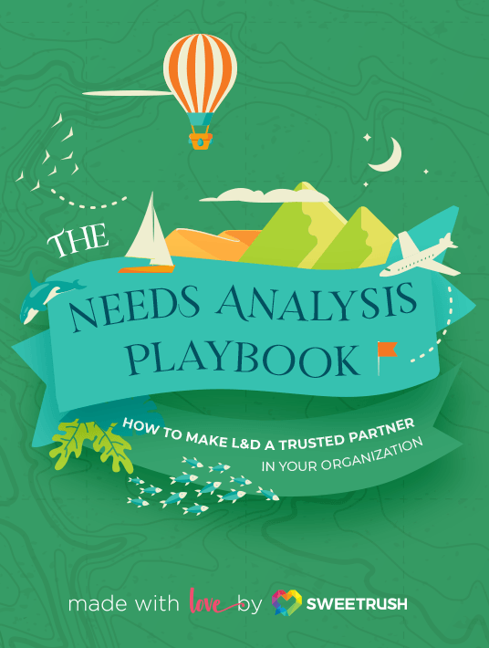 The Needs Analysis Playbook: How To Make L&D A Trusted Partner In Your Organization